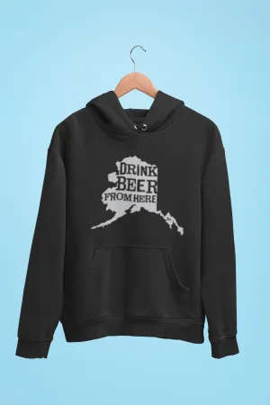 Alaska Drink Beer From Here® - Craft Beer Hoodie