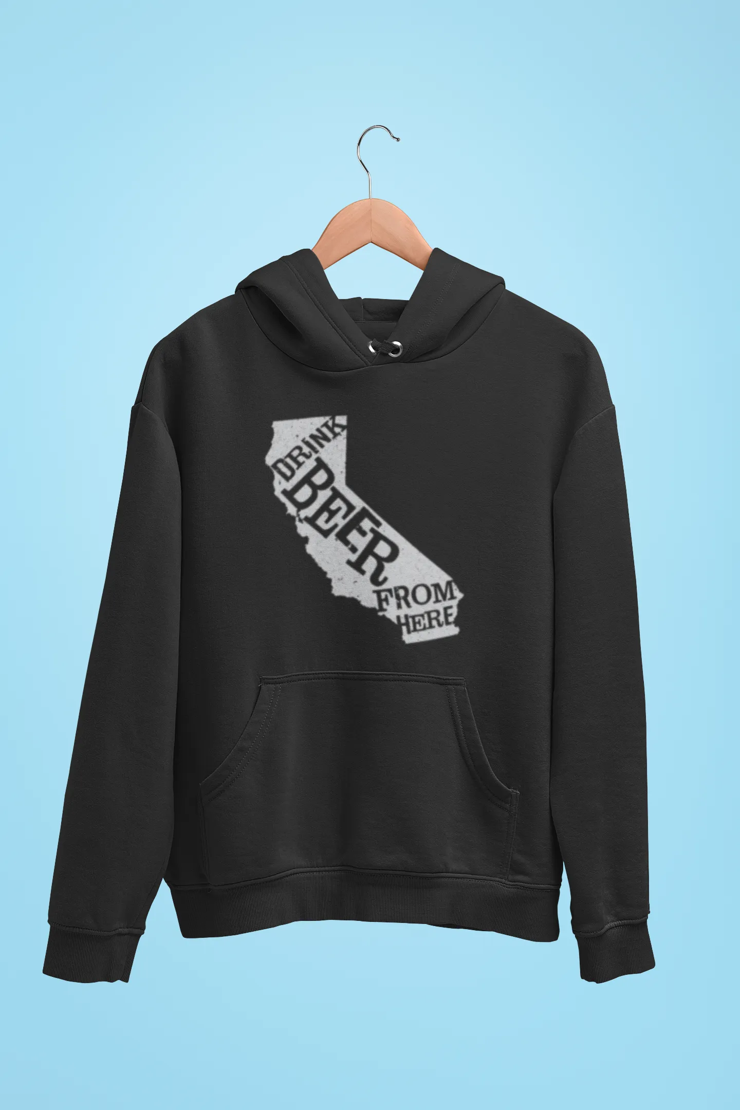 California Drink Beer From Here® - Craft Beer Hoodie