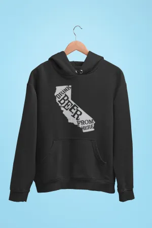California Drink Beer From Here® - Craft Beer Hoodie