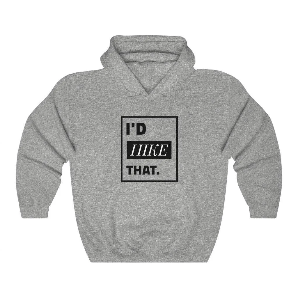 I'D HIKE THAT SOFT STYLE HOODIE