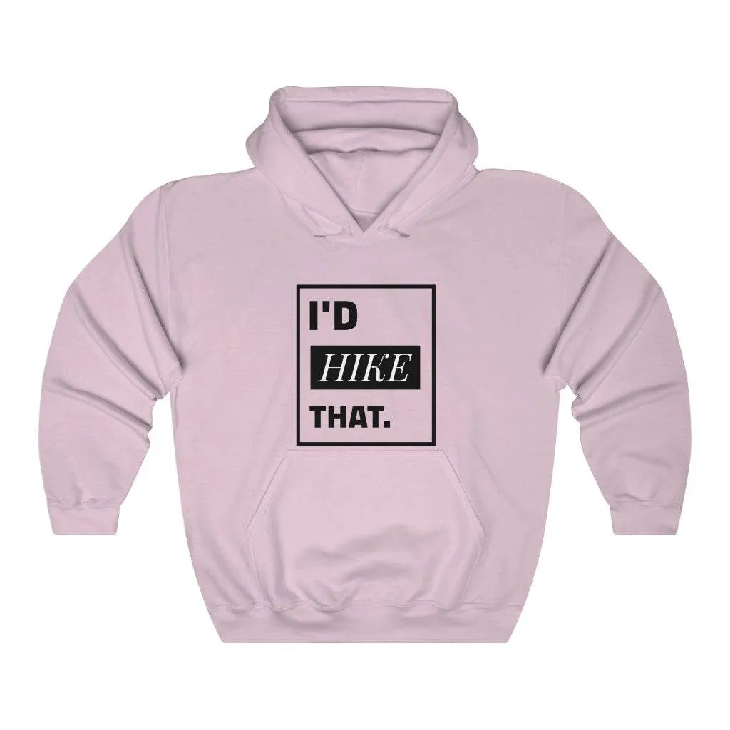 I'D HIKE THAT SOFT STYLE HOODIE
