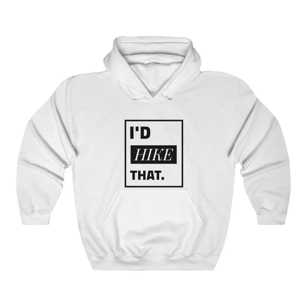 I'D HIKE THAT SOFT STYLE HOODIE