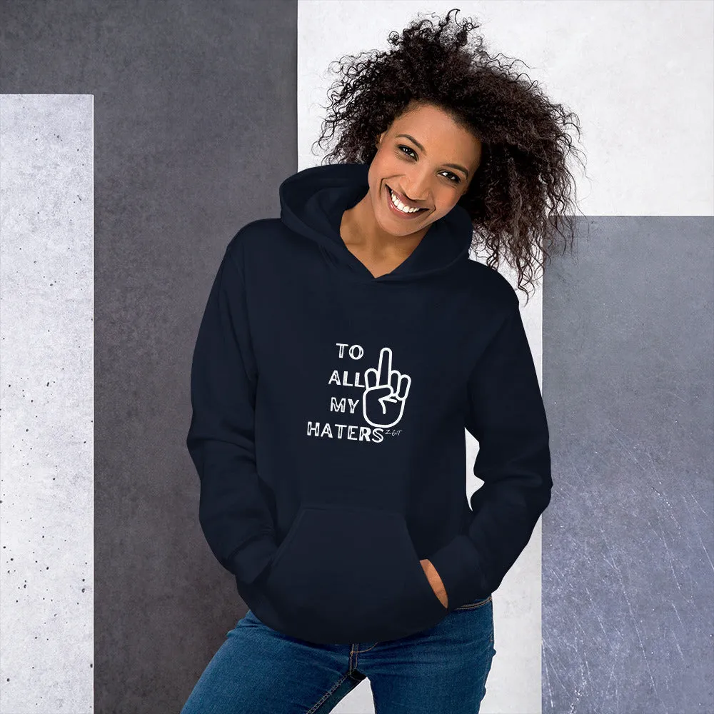 TO ALL MY HATERS: Unisex Hoodie