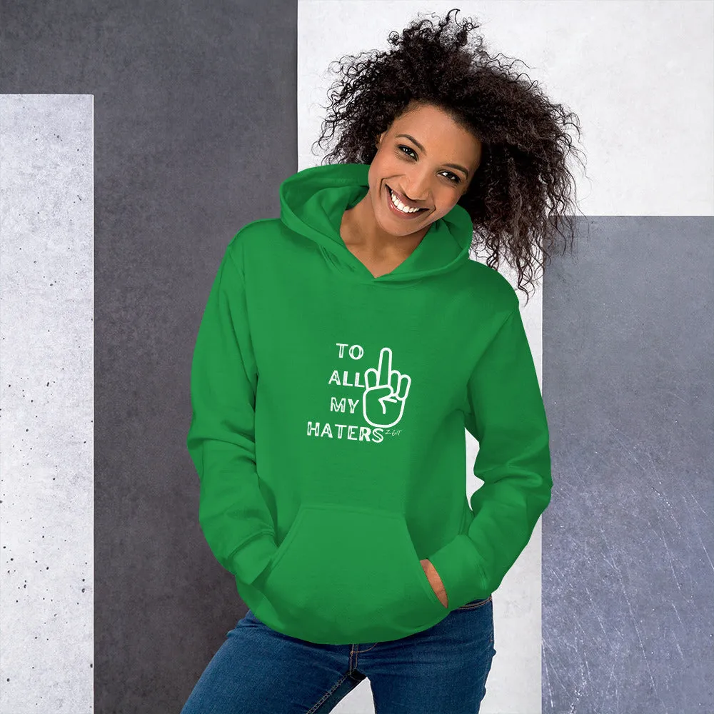 TO ALL MY HATERS: Unisex Hoodie
