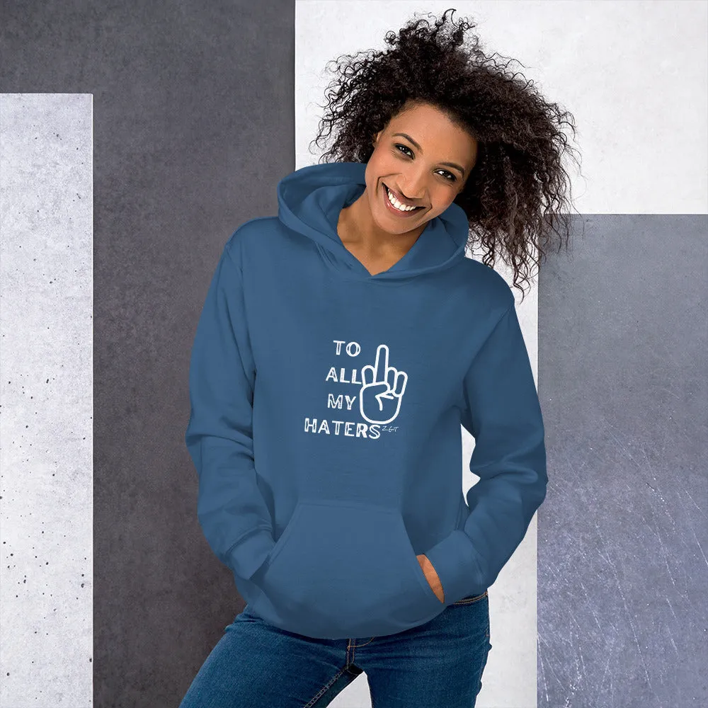 TO ALL MY HATERS: Unisex Hoodie