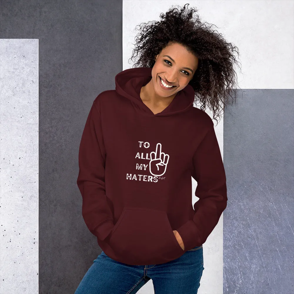 TO ALL MY HATERS: Unisex Hoodie