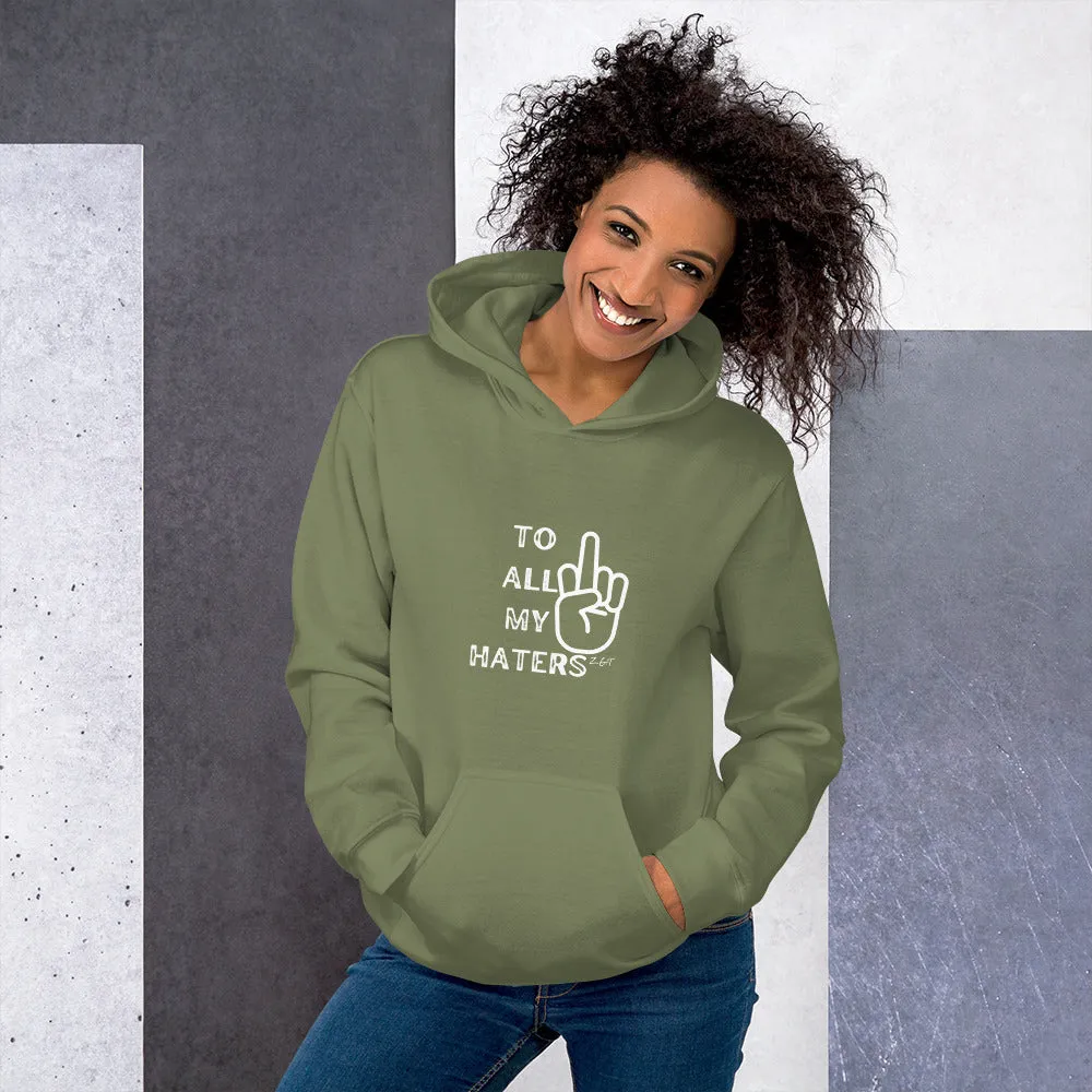 TO ALL MY HATERS: Unisex Hoodie