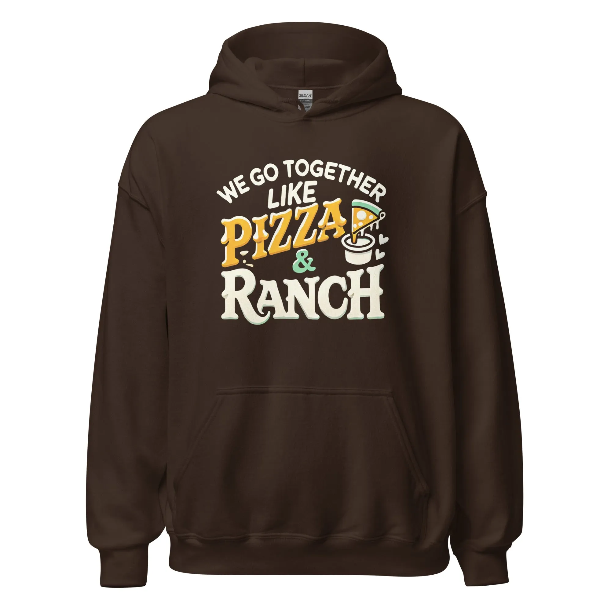 We Go Together Like Pizza & Ranch - Cozy Valentine’s Day Hoodie – Romantic Designs for 2025