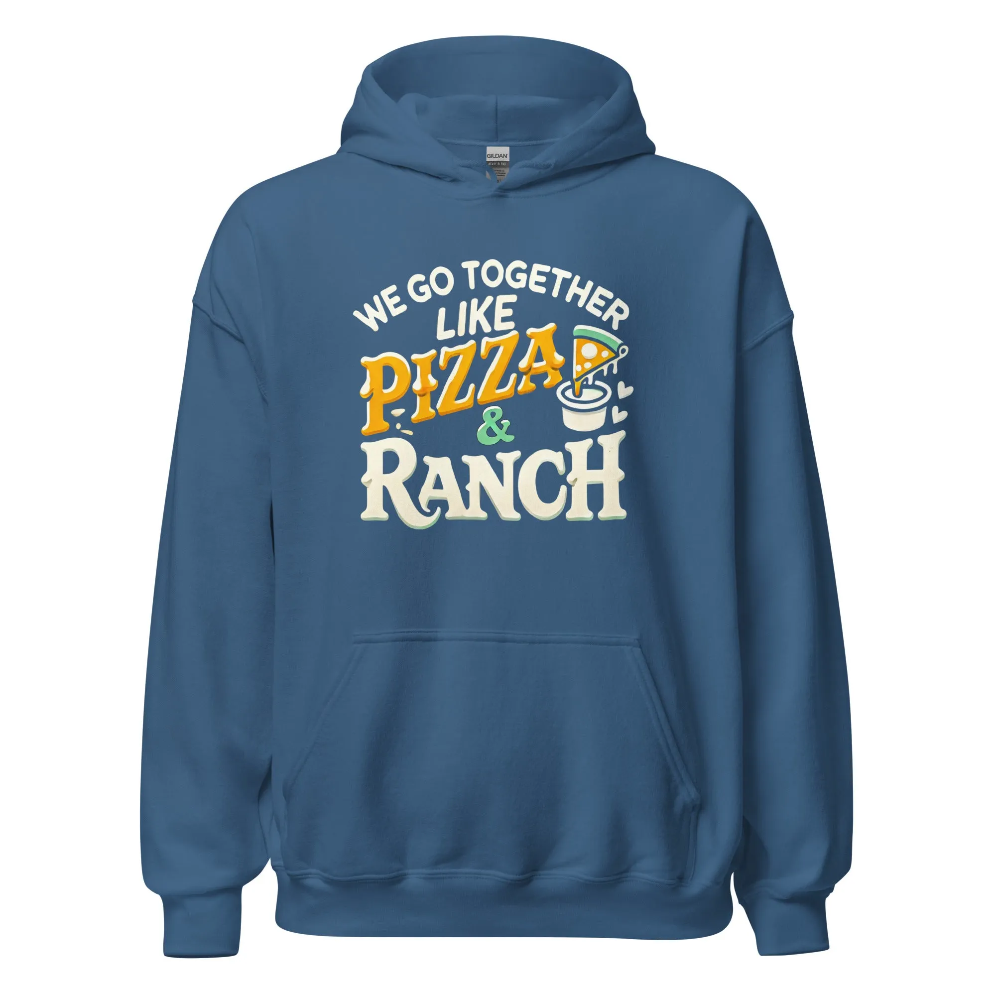 We Go Together Like Pizza & Ranch - Cozy Valentine’s Day Hoodie – Romantic Designs for 2025