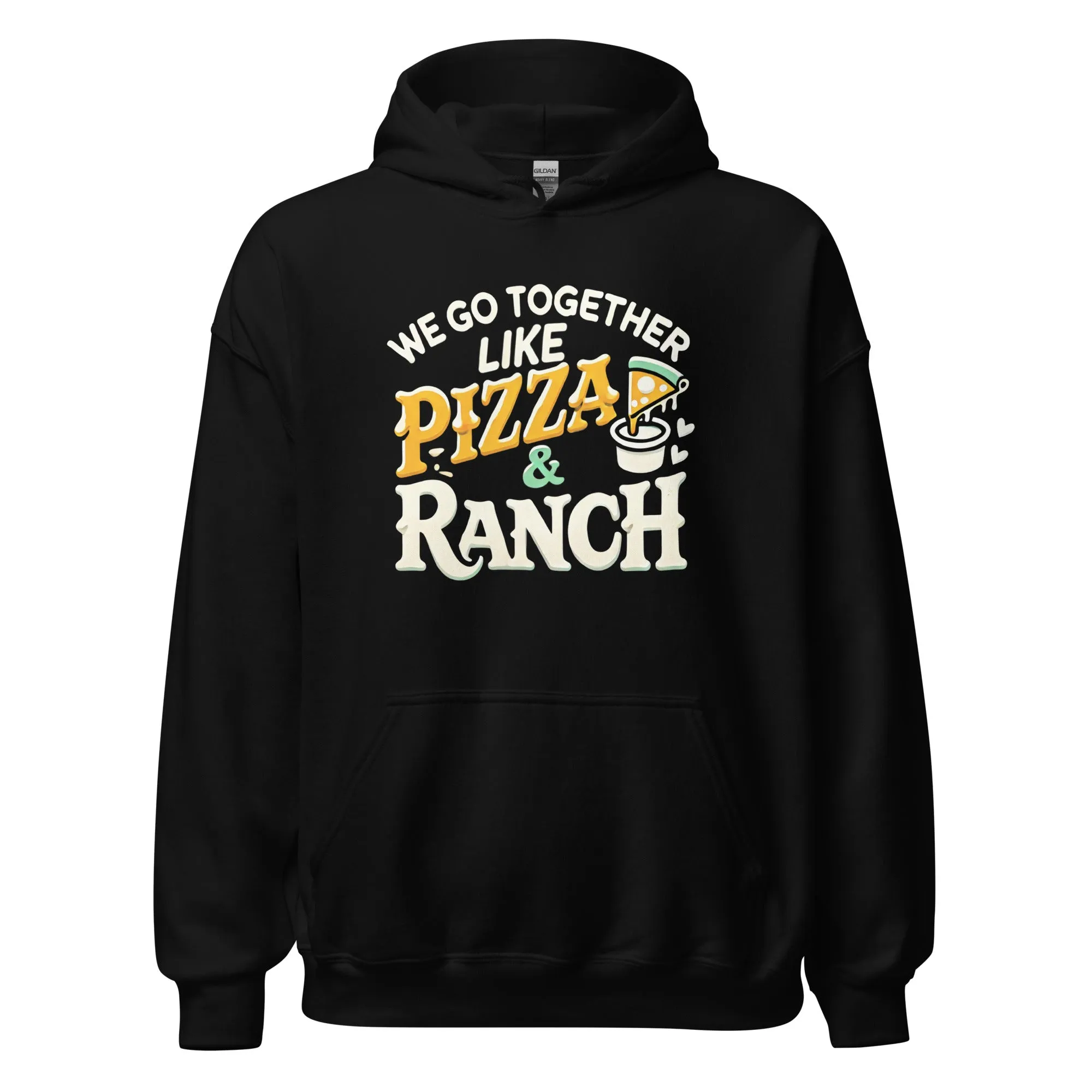 We Go Together Like Pizza & Ranch - Cozy Valentine’s Day Hoodie – Romantic Designs for 2025