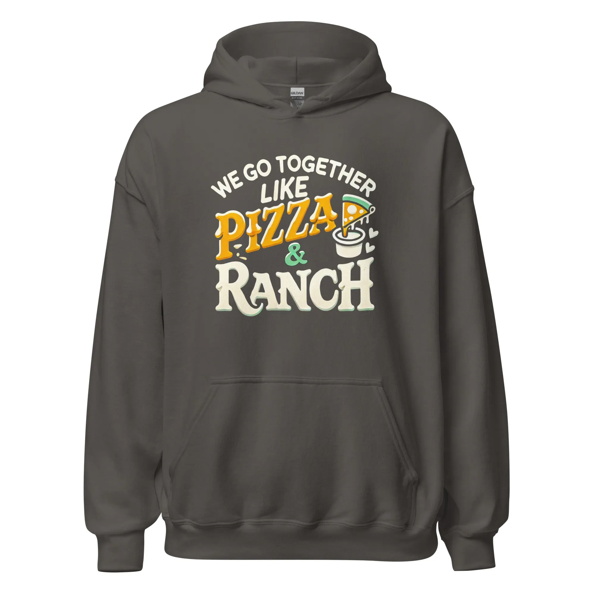 We Go Together Like Pizza & Ranch - Cozy Valentine’s Day Hoodie – Romantic Designs for 2025